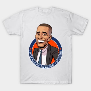 I Miss Having An Actual President - Barack Obama T-Shirt